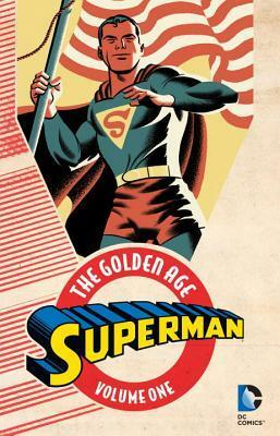 Superman: The Golden Age, Vol. 1 by Joe Shuster, Jerry Siegel