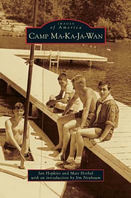 Camp Ma-Ka-Ja-Wan by Ian Hopkins, Matt Horbal