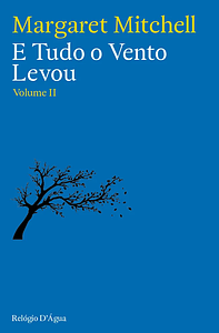 E Tudo o Vento Levou, Volume II de II by Margaret Mitchell