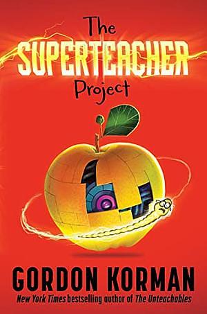 The Superteacher Project by Gordon Korman