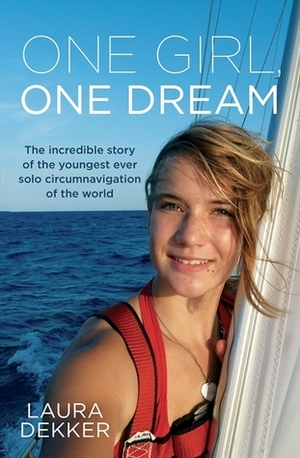 One Girl One Dream by Laura Dekker