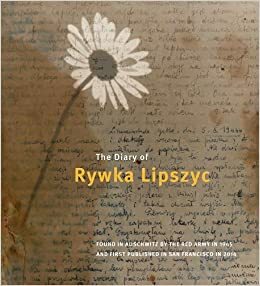 The Diary of Rywka Lipszyc by Rywka Lipszyc, Alexandra Zapruder