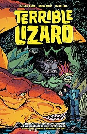 Terrible Lizard by Ryan Hill, Drew Moss, Crank!, Cullen Bunn