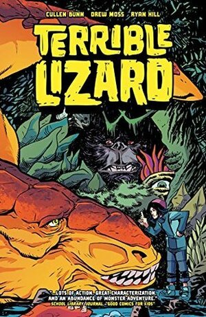 Terrible Lizard by Drew Moss, Ryan Hill, Crank!, Cullen Bunn