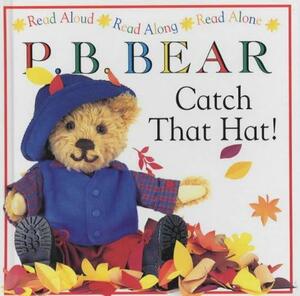 P.B. Bear : Catch That Hat! by Lee Davis