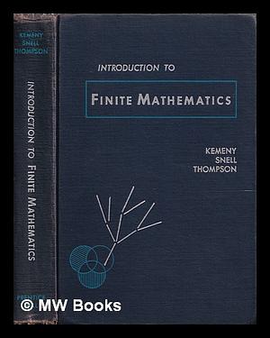 Introduction to Finite Mathematics by Margaret P. Andrews, John G. Kemeny, Joan Snell, Stephen Russell