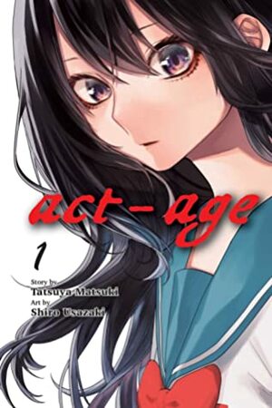 Act-Age, Vol. 1 by Tatsuya Matsuki