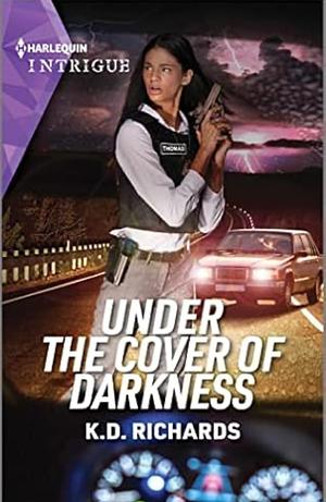 Under the Cover of Darkness by K.D. Richards