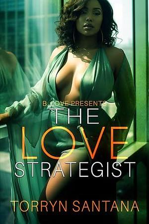 The Love Strategist by Torryn Santana, Torryn Santana