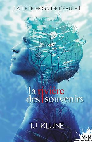 La Rivière des souvenirs by TJ Klune