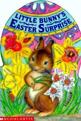 Little Bunny's Easter Surprise by Tara Doyle