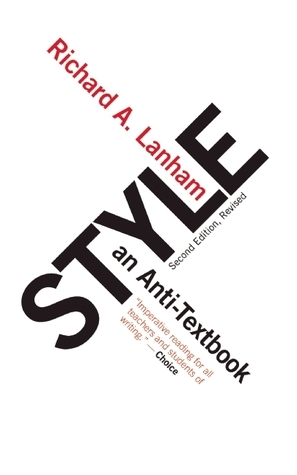 Style: An Anti-Textbook by Richard A. Lanham