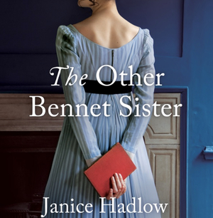 The Other Bennet Sister by Janice Hadlow