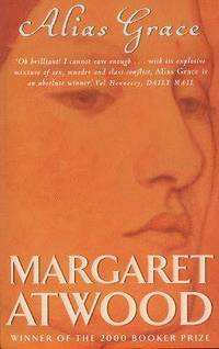 Alias Grace by Margaret Atwood