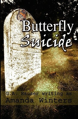 Butterfly Suicide by G.A. Hauser