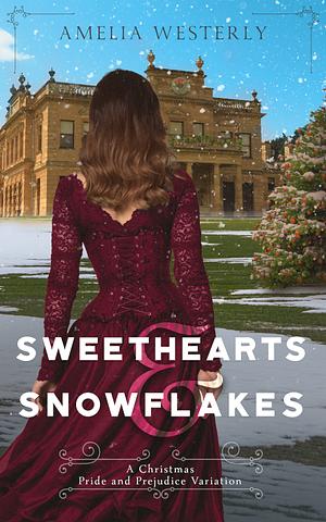 Sweethearts and Snowflakes: A Christmas Pride and Prejudice Variation by Amelia Westerly