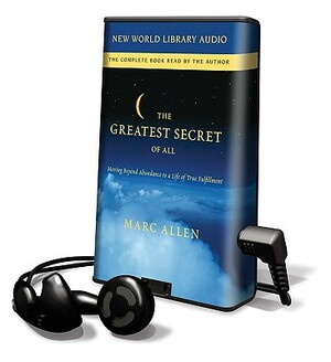 The Greatest Secret of All by Marc Allen