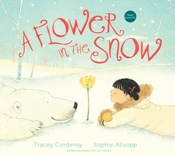 A Flower in the Snow by Sophie Allsopp, Tracey Corderoy