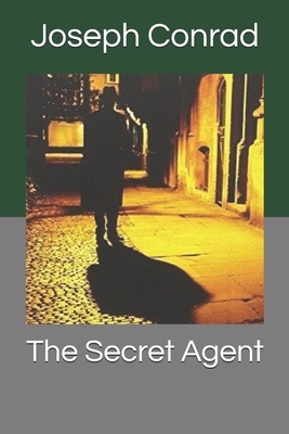 The Secret Agent by Joseph Conrad