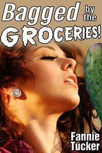Bagged by the Groceries! by Fannie Tucker