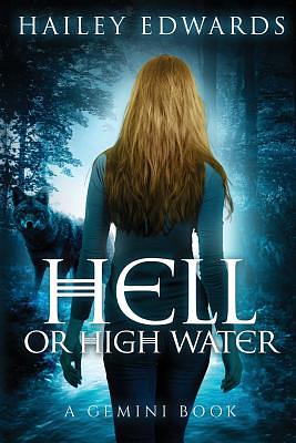 Hell or High Water by Hailey Edwards