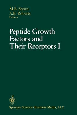 Peptide Growth Factors and Their Receptors I: Part 1 and 2 by 