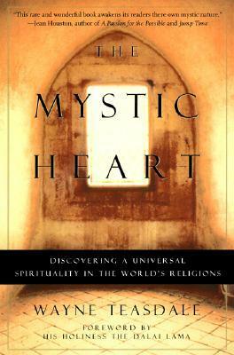 The Mystic Heart: Discovering a Universal Spirituality in the World's Religions by Wayne Teasdale, Dalai Lama XIV
