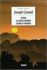 Tifone - La linea d'ombra - Cuore di tenebra by Joseph Conrad