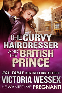 The Curvy Hairdresser and the British Prince by Victoria Wessex