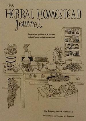 The Herbal Homestead Journal by Brittany Wood Nickerson, Chelsea Iris Granger