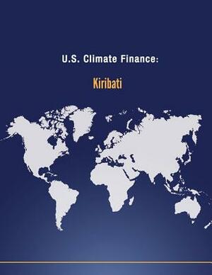 U.S. Climate Finance: Kiribati by U. S. Department of State