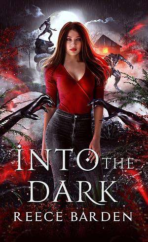 Into the Dark: A Monster Romance by Reece Barden, Reece Barden