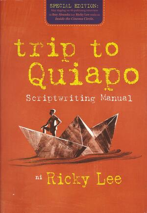 trip to Quiapo: Scriptwriting Manual by Ricky Lee