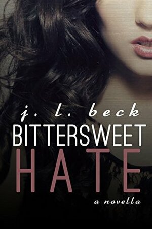 Bittersweet Hate by J.L. Beck