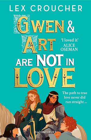 Gwen and Art Are Not in Love by Lex Croucher