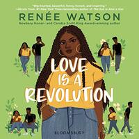 Love Is a Revolution by Renée Watson