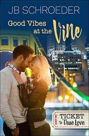 Good Vibes at the Vine by J.B. Schroeder