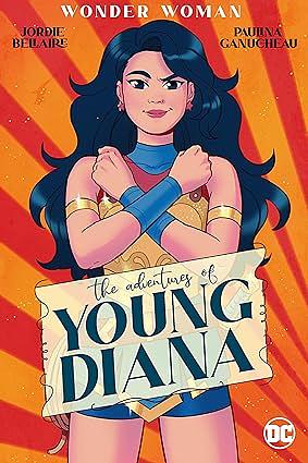 Wonder Woman: The Adventures of Young Diana by Jordie Bellaire