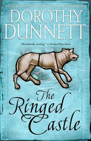The Ringed Castle: Fifth in the legendary Lymond Chronicles by Dorothy Dunnett