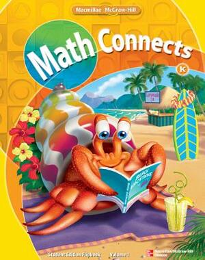 Math Connects, Grade K, Student Edition Flip Book, Volume 1 by McGraw-Hill Education