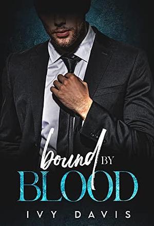 Bound by Blood by Ivy Davis, Ivy Davis