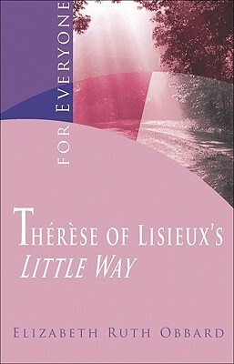 Therese of Lisieux's "Little Way" for Everyone by Thérèse de Lisieux
