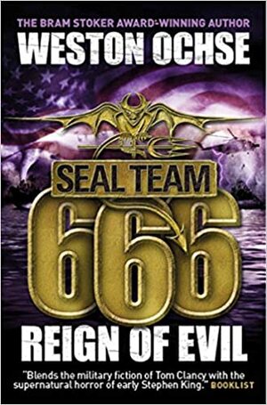 SEAL Team 666 - Reign of Evil by Weston Ochse