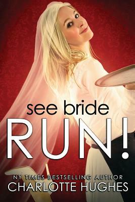 See Bride Run! by Charlotte Hughes