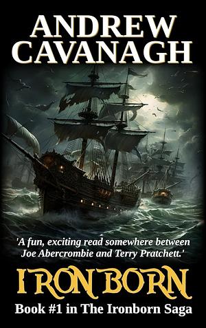 Ironborn: Book #1 in The Ironborn Saga by Andrew Cavanagh