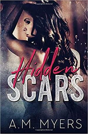 Hidden Scars by A.M. Myers