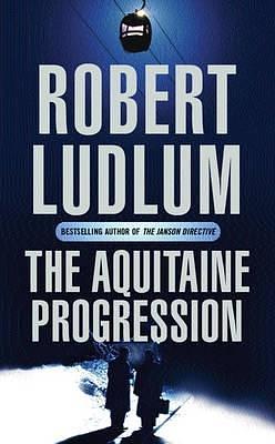 The Aquitaine Progression by Robert Ludlum