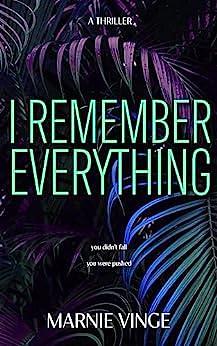 I Remember Everything by Marnie Vinge, Marnie Vinge