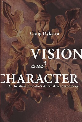 Vision and Character by Craig Dykstra