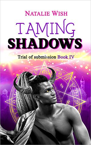 Taming Shadows by Natalie Wish